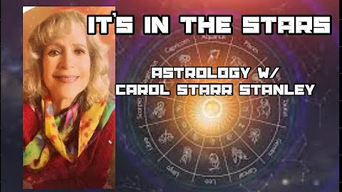 It's In The Stars, Astrology W/Carol Starr Stanley
