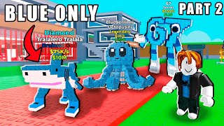 first time in ROBLOX but 0 to 1 Trillion Using BLUE ONLY Brainrots! Part 2