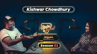 I started a podcast | Kishwar Chowdhury | Episode 9 | Season 2