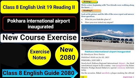 Class 8 English Unit 19 Pokhara international airport inaugurated Reading II/Grammar II/Writing II