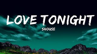 [1HOUR] Shouse - Love Tonight (Lyrics) | All I need is your love tonight | The World Of Music