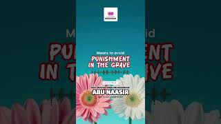 Means to avoid punishment in the grave || Ash Shaykh Abu Naasir