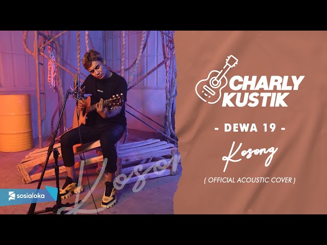 Charly Van Houten - Kosong ( Dewa 19 ) - (Official Acoustic Cover 17) class=