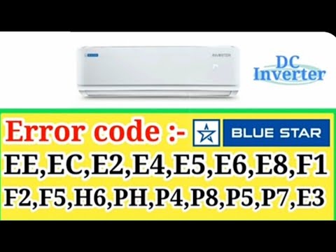 BLUE  STAR Error code:•EE,EC,E2,E4,E5,E6,E8,F1,E2,F2,F5,H6,PH,P4,P8 P5,P7 ❤️😍