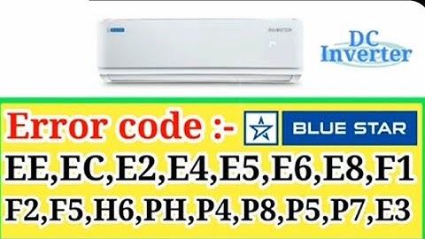 BLUE  STAR Error code:•EE,EC,E2,E4,E5,E6,E8,F1,E2,F2,F5,H6,PH,P4,P8 P5,P7 ❤️😍