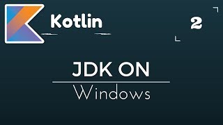 Kotlin Tutorial # 2 |  Install JDK on Windows
