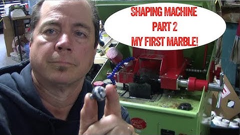 Shaping Machine Part 2 My First Run Making a Marble