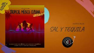 Sal y Tequila | Tropical Música Cubana Urbana Vol. 1