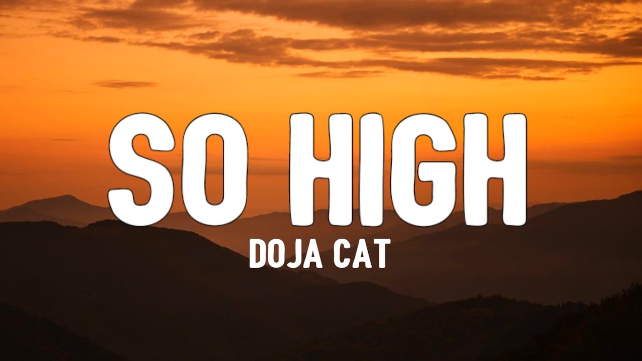 So high текст. Doja Cat so High. So High. Sonickraft so High.