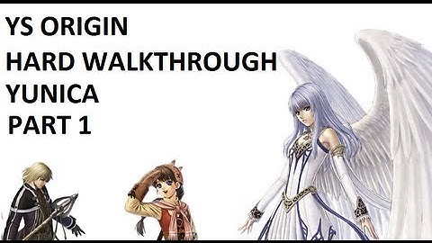 Ys Origin Hard Walkthrough Yunica part 1 with potatobob from zfragd.com