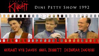 Forever Knight | Dini Petty Show | Geraint Wyn Davies, Nigel Bennett, Deborah Duchene | October 1992