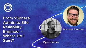 CODE 2795: From vSphere Admin to Site Reliability Engineer - Where Do I Start?