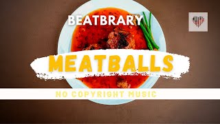 Free Music for Meatballs Recipes | Time by RYYZN [No Copyright Music]