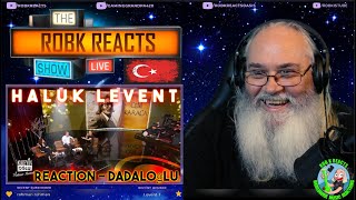 Haluk Levent Reaction - Dadaloğlu - Kuzeyin Oğlu Volkan Konak 6. - Requested
