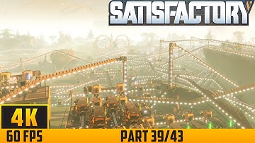 Satisfactory - Walkthrough Game - Part 39/43 (4K 60FPS) No Commentary