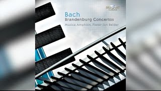 J.S. Bach: Brandenburg Concertos (Full Album)