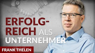 Die wichtigsten Eigenschaften erfolgreicher Unternehmer - Frank Thelen | Tobias Beck