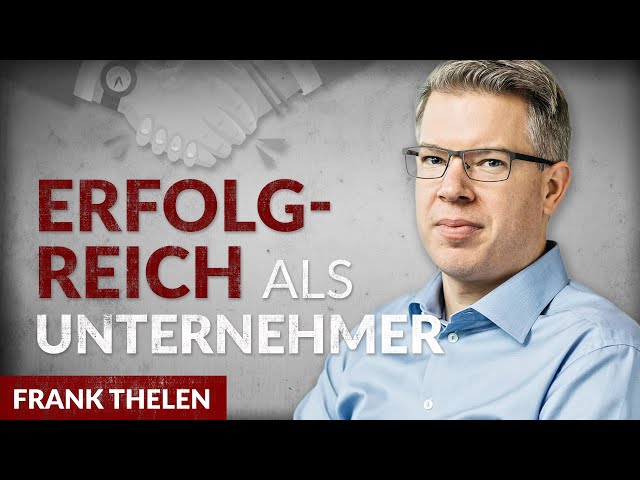 Die wichtigsten Eigenschaften erfolgreicher Unternehmer - Frank Thelen | Tobias Beck