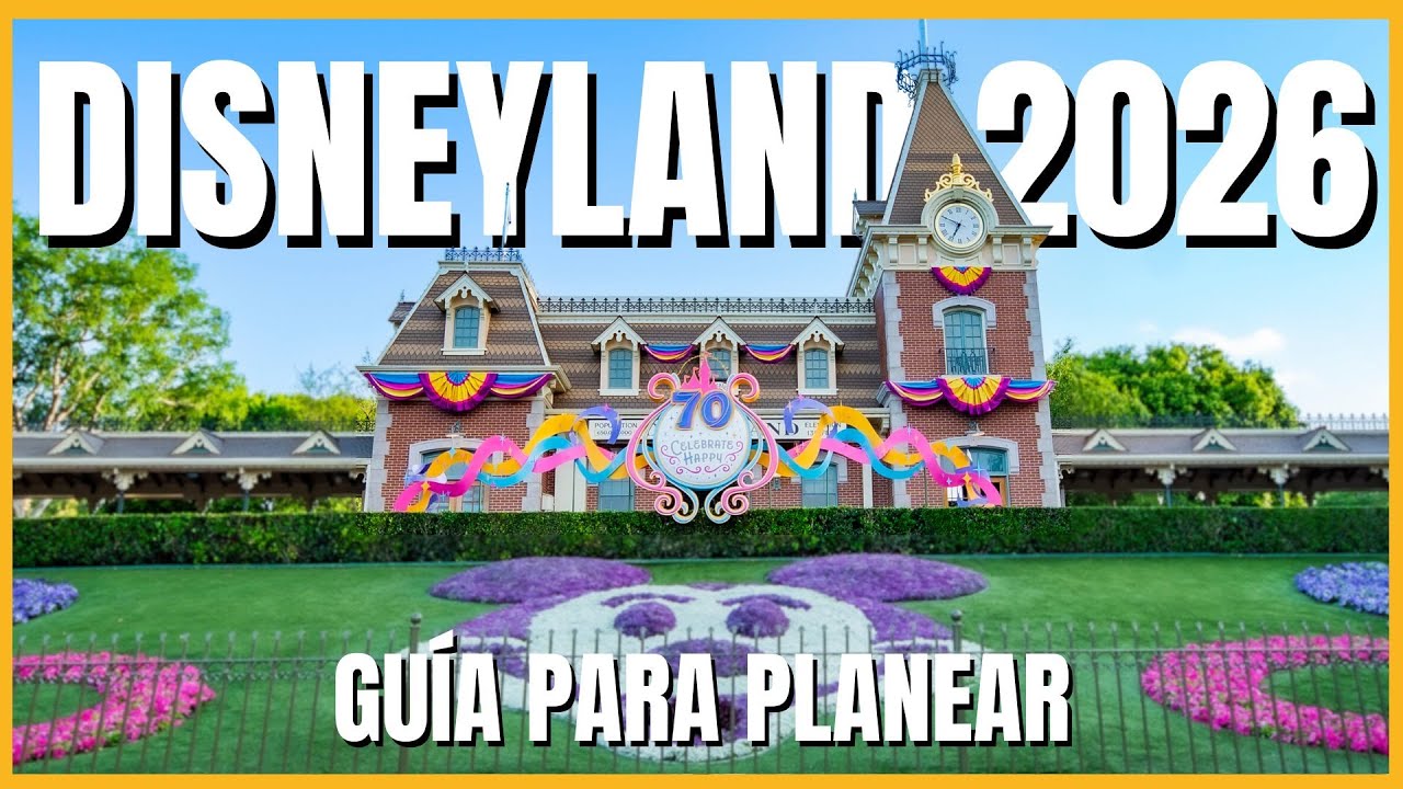 Disneyland 2026: la guía definitiva para elegir cuándo ir