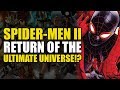 The Return Of The Ultimate Universe!? (Spider-Men II)