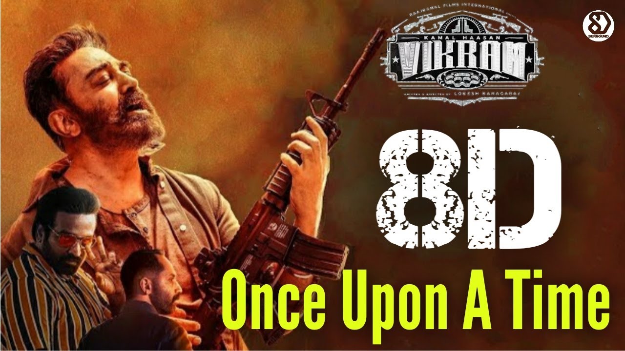 Once Upon A Time 8D AUDIO  Vikram  Anirudh  Kamal Haasan  8D SURROUND