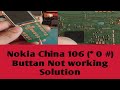 Nokia 106 (# 0 *) Buttan not working Solution