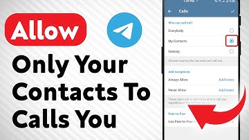 How to Allow Only Your Contacts To Calls You On Telegram (Updated)
