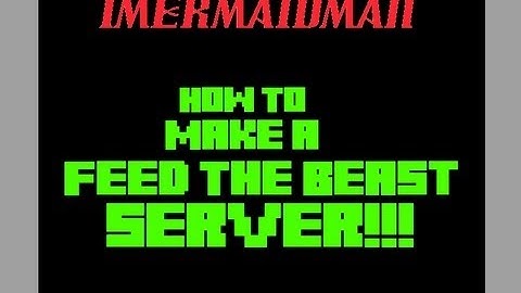 How to make a Feed the Beast server!