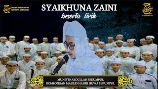 SYAIR SYAIKHUNA ZAINI DAN LIRIK - MAULID HABIBI HUWA SEKUMPUL (MAJELIS RAUDHATU DZAKIRIN)