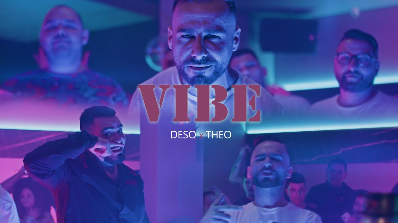 DESO & THEO - VIBE (OFFICIAL 4K VIDEO)
