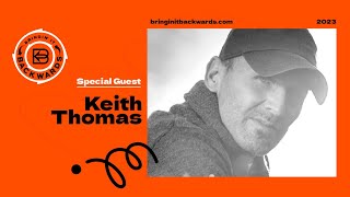 Keith Thomas Podcast Interview with Bringin' It Backwards