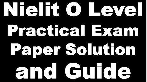 Nielit O Level Practical Exam  Paper Solution and Guide July 2018 Exam Onword