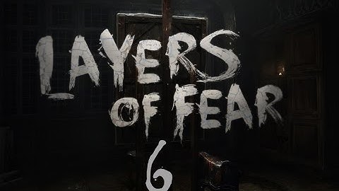 WILL THE HORRORS EVER END | Layers of Fear Part 6 (FINAL)