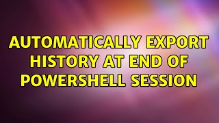 Celebrity Automatically export history at end of powershell session (3 Solutions!!) Net Worth