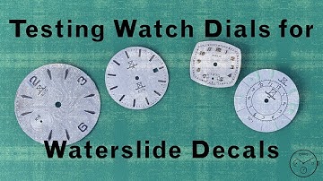 Testing Watch Dials for Waterslide Decals