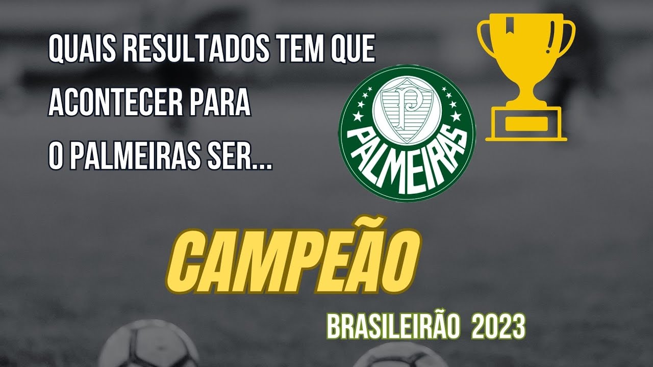 Brasileirão 2023: o que precisa acontecer para o Palmeiras não ser campeão?