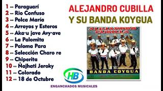 Alejandro Cubilla y su Bandita Koygua (Todos sus temas) by HB Enganchados Musicales 278 views 2 weeks ago 30 minutes