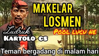 🎧MAKELAR LOSMEN POOL LUCU NE – Ludruk Kartolo CS | Teman Bergadang di Malam Hari