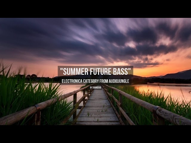 Summer Future Bass - Music from Audiojungle