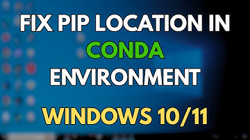 Fix wrong Pip location in Conda environment