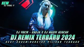 DJ REMIX TERBARU 2024 !! Dj Yakin - Radja X Dj Masih Adakah !! DUGEM NONSTOP