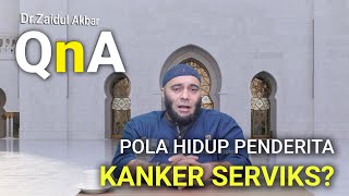 Pola Hidup Penderita Kanker Serviks - dr. Zaidul Akbar 