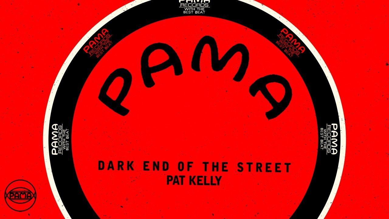 Pat Kelly - Dark End of the Street (Official Audio) | Pama Records