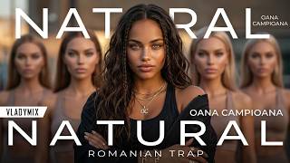 »» NATURAL «« ✘ Muzică Trap Nouă 2026 ✘ 💋 Oana CampiOana &amp; VladyMix 🎧