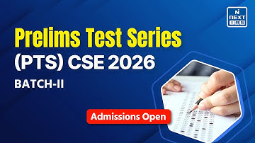 Prelims Test Series (PTS) 2026 (Batch-ll) | UPSC | NEXT IAS