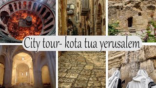 5 Tempat yang Wajib Dikunjungi di Kota Tua Yerusalem- city tour