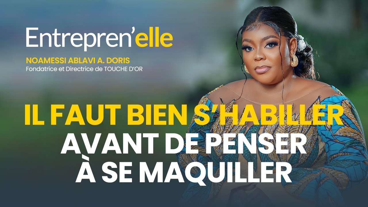 Entrepren'elle : '' Il faut bien s'habiller avant de penser à se maquiller '