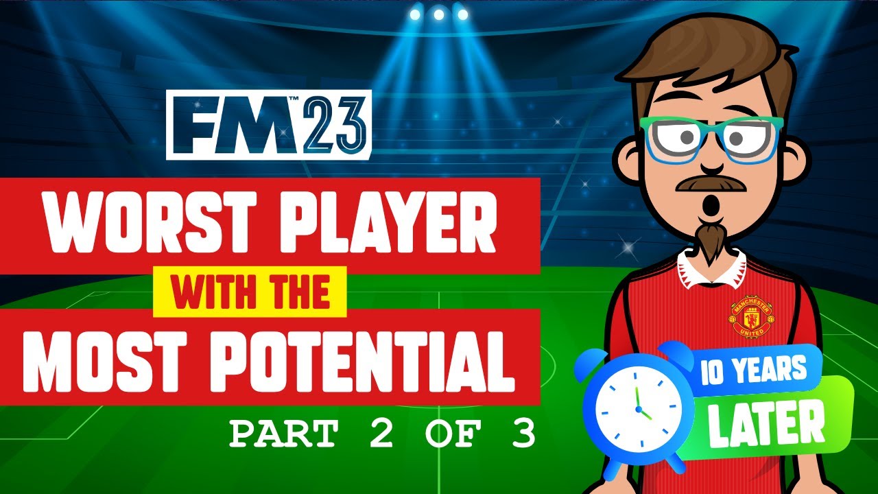 I created the worst player with the most potential - part 2 | FM23 ...