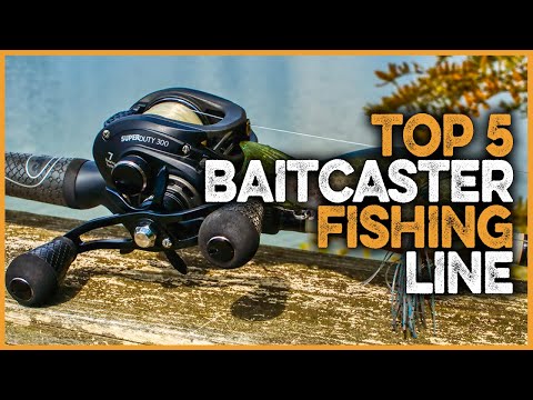 Best Fishing Line For Baitcaster  Top 5 Baitcaster Fishing Line