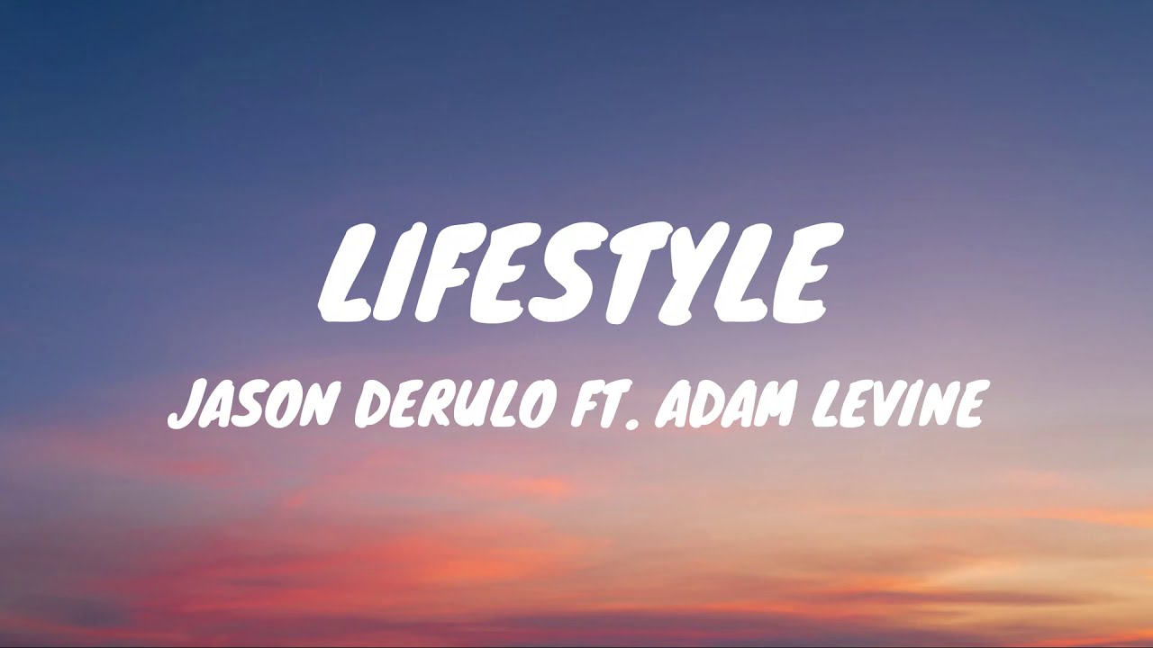 Jason Derulo - Lifestyle ft. Adam Levine (Lyrics)